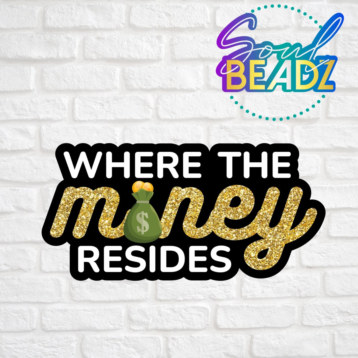 Where The Money Resides Prop