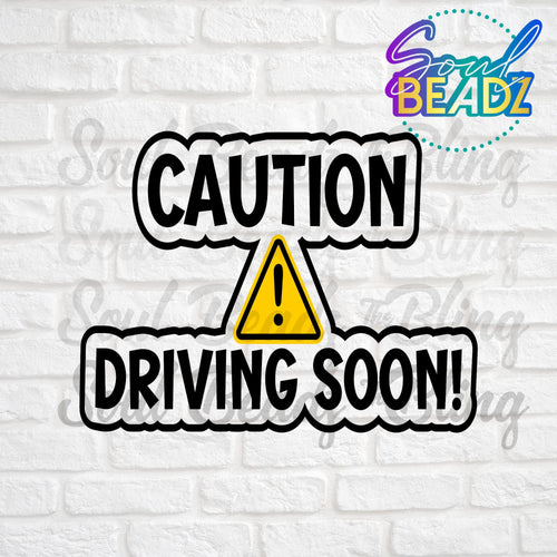 Caution Driving Soon Prop