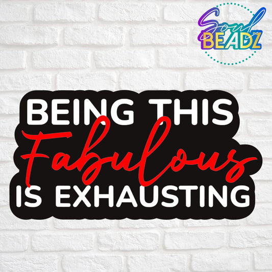 Being Fabulous Is Exhausting Prop