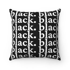 Blackity Black Black Pillow